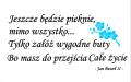 jeszcze będzie pięknie.jpg
