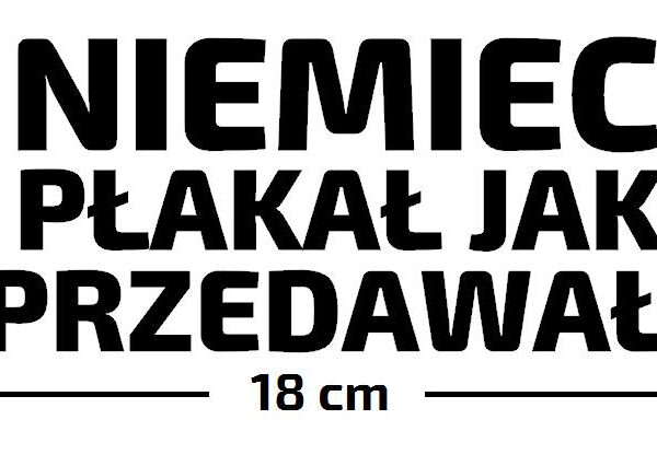Niemiec płakał...