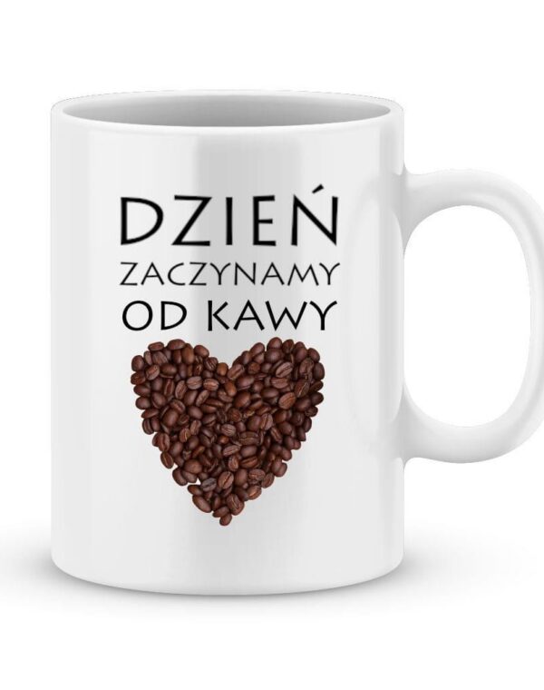 Kubek Dzień zaczynamy Od Kawy