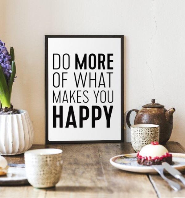 Do more of what makes you happy I - plakat A3