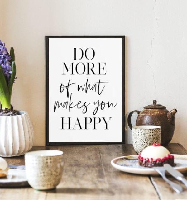 Do more of what makes you happy II - plakat A3