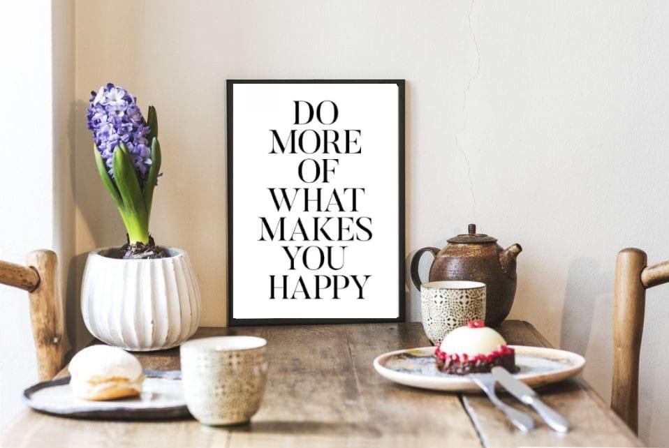 Do more of what makes you happy III - plakat A3