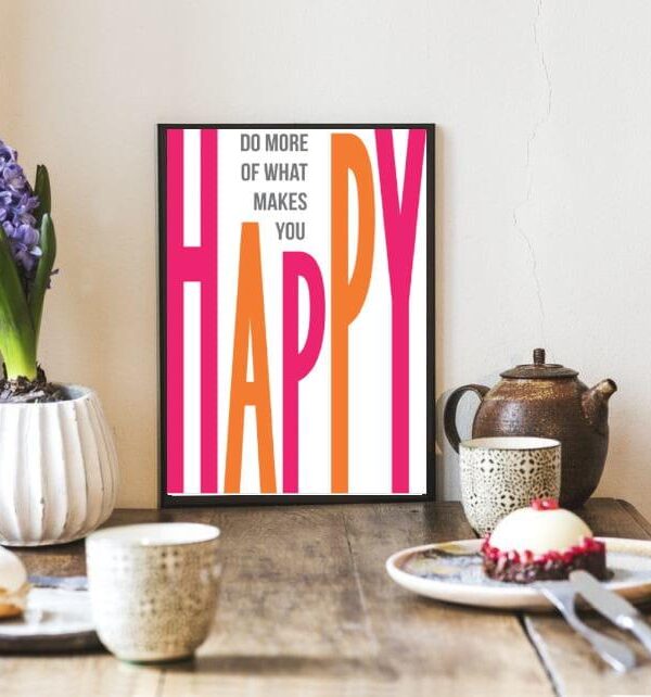 Do more of what makes you happy IV - plakat A3