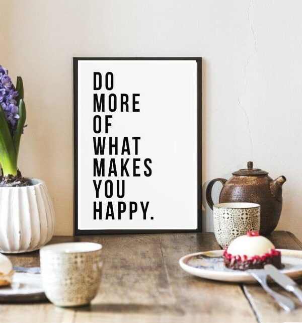 Do more of what makes you happy V - plakat A3