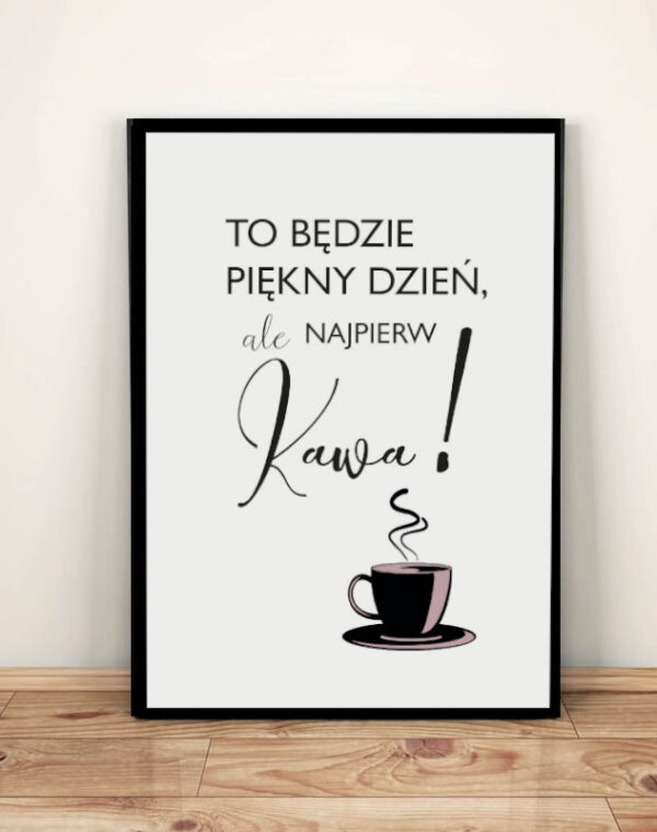 Porannna Kawa Cytat  - Plakat A4 z ramką