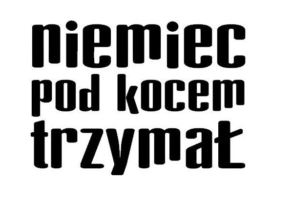 Niemiec pod kocem trzymał....